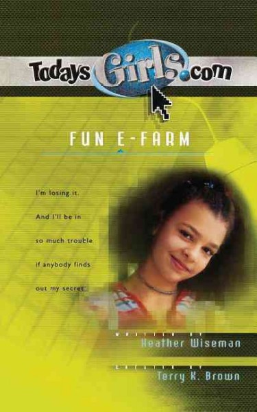Fun e-Farm / written by Heather Wiseman ; created by Terry K. Brown.