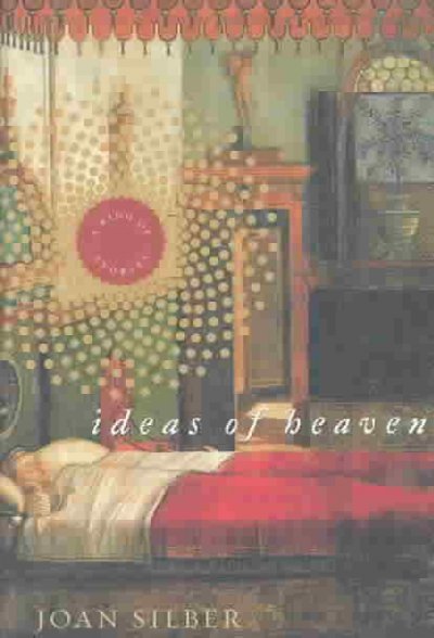 Ideas of heaven : a ring of stories Joan Silber.