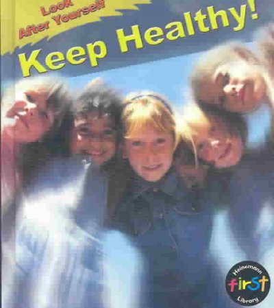 Keep healthy! / Angela Royston.