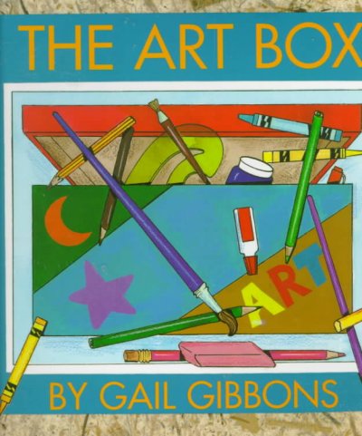 The art box / written and illustrated by Gail Gibbons.