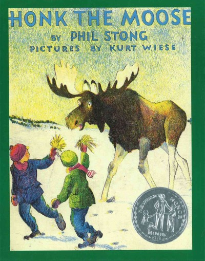 Honk : the moose / story by Phil Stong ; pictures by Kurt Wiese