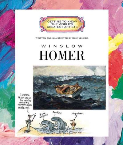 Winslow Homer / written and illustrated by Mike Venezia.