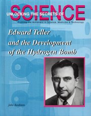 Edward Teller and the development of the hydrogen bomb / John Bankston.