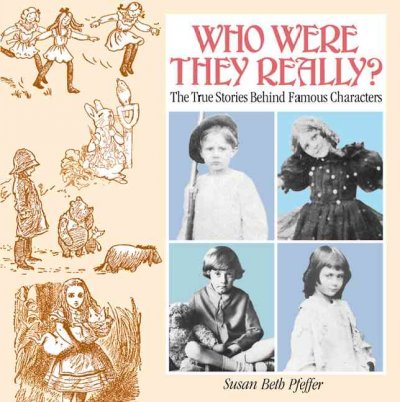 Who were they really? : the true stories behind famous characters / Susan Beth Pfeffer.
