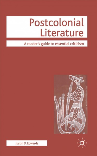 Postcolonial literature / Justin D. Edwards ; consultant editor: Nicolas Tredell.
