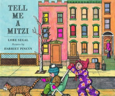 Tell me a Mitzi / by Lore Segal ; pictures by Harriet Pincus.