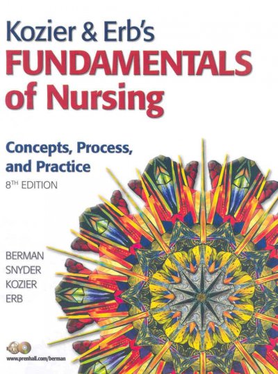 Kozier & Erb's fundamentals of nursing : concepts, process, and practice / Audrey Berman ... [et al.].