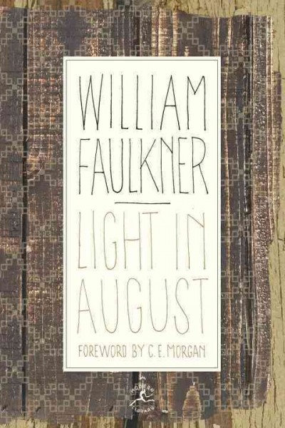Light in August : the corrected text / William Faulkner ; foreword by C.E. Morgan.