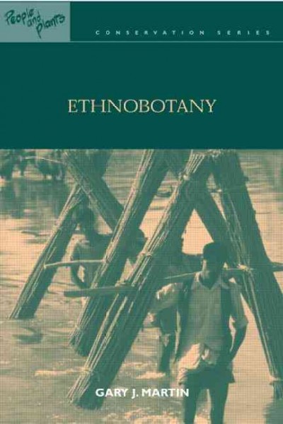Ethnobotany : a methods manual / Gary J. Martin.