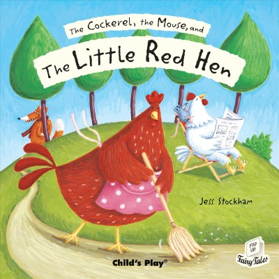 The cockerel, the mouse, and the little red hen / illustrated by Jess Stockham.