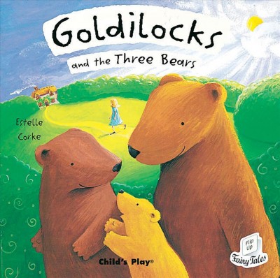Goldilocks and the three bears / [illustrated by] Estelle Corke.