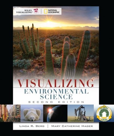 Visualizing environmental science / Linda R. Berg, Mary Catherine Hager.
