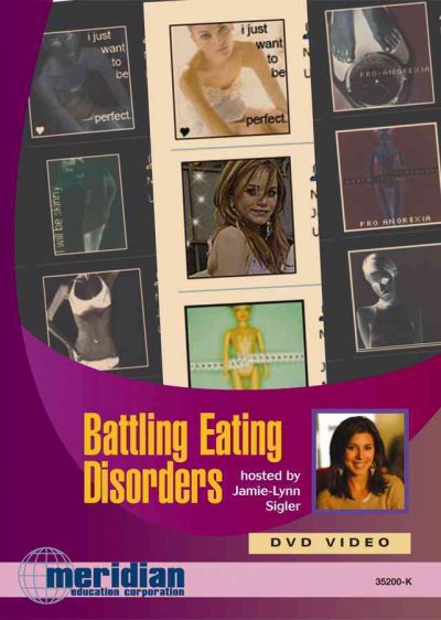 Battling eating disorders [dvd] / a Meridian production.