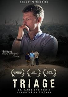 Triage [dvd] : Dr. James Orbinski's humanitarian dilemma / White Pine Pictures and The National Film Board of Canada; director, Patrick Reed ; producer, Peter Raymont ; produced in association with Global Television, a division of Canwest Media Works Inc.