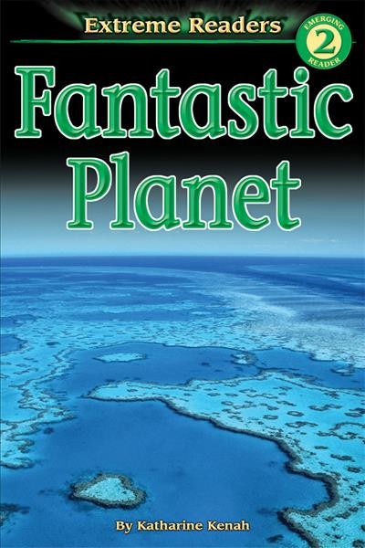 Fantastic planet / by Katharine Kenah.
