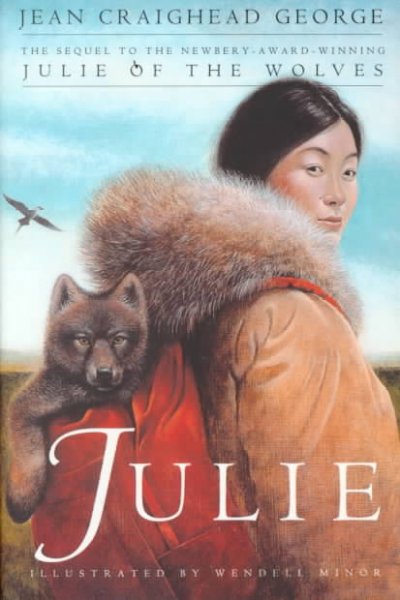Julie / Jean Craighead George ; illustrated by Wendell Minor.