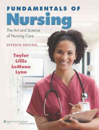 Fundamentals of nursing : the art and science of nursing care / Carol R. Taylor ... [et al.].