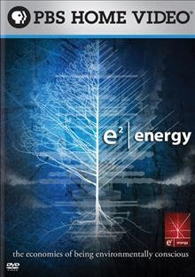 E². Energy. The Economies of Being Environmentally Conscious [videorecording] / director, Tad Fettig ; producer, Midori Willoughby ; series producer, Elizabeth Westrate ; a production of Kontentreal.