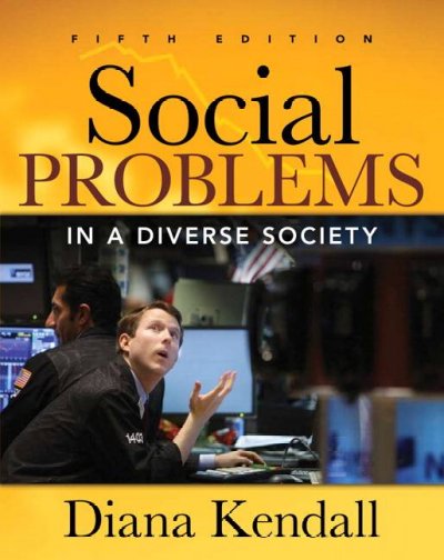 Social problems in a diverse society / Diana Kendall.