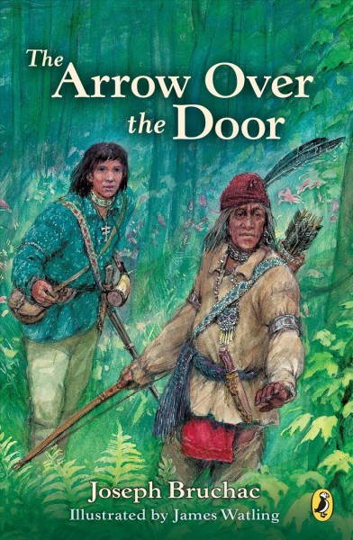 The arrow over the door / Joseph Bruchac ; illustrated by James Watling.
