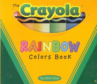 The Crayola rainbow colors book / by Salina Yoon.