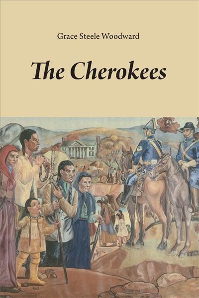 The Cherokees / by Grace Steele Woodward.