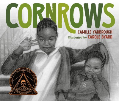 Cornrows / by Camille Yarbrough ; illustrated by Carole Byard.