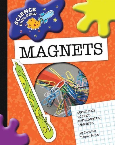 Super cool science experiments. Magnets / by Christine Taylor-Butler.