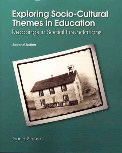 Exploring socio-cultural themes in education : readings in social foundations / Joan H. Strouse.