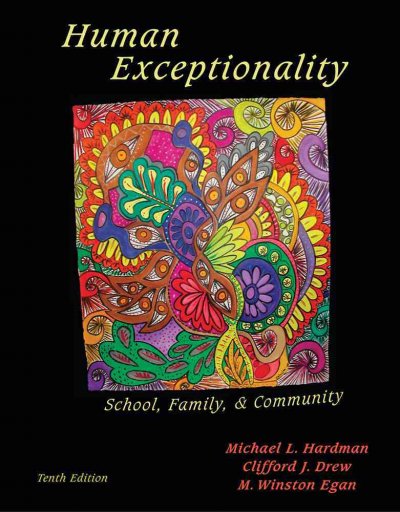 Human exceptionality : school, community, family / Michael L. Hardman, Clifford J. Drew, M. Winston Egan.