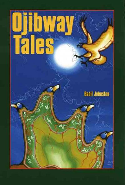 Ojibway tales / Basil Johnston.