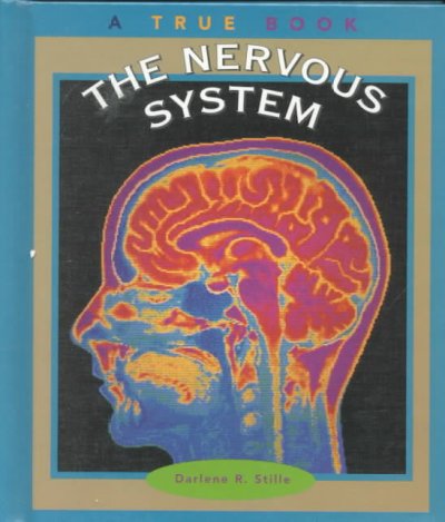 The nervous system / by Darlene R. Stille.