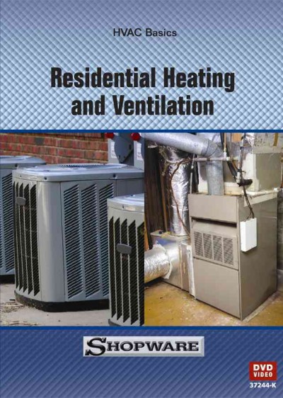 Residential heating and ventilation [videorecording] / a Shopware production.