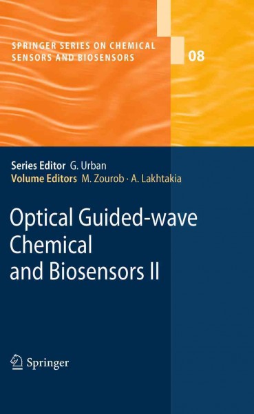 Optical Guided-wave Chemical and Biosensors II [electronic resource] / edited by Mohammed Zourob, Akhlesh Lakhtakia.