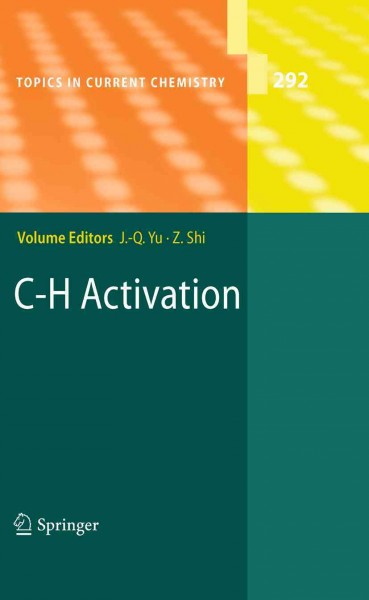 C-H Activation [electronic resource] / edited by Jin-Quan Yu, Zhangjie Shi.