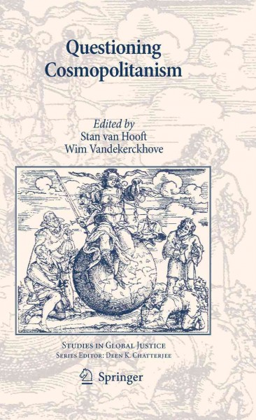 Questioning Cosmopolitanism [electronic resource] / edited by Stan Hooft, Wim Vandekerckhove.