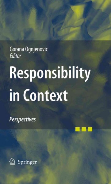 Responsibility in Context [electronic resource] : Perspectives / edited by Gorana Ognjenovic.