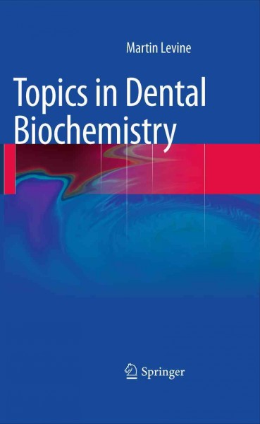 Topics in Dental Biochemistry [electronic resource] / by Martin Levine.