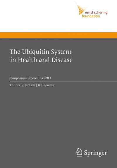 The Ubiquitin System in Health and Disease [electronic resource] / edited by S. Jentsch, B. Haendler.