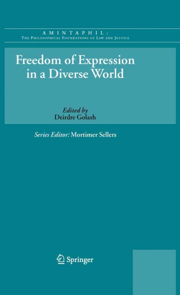 Freedom of Expression in a Diverse World [electronic resource] / edited by Deirdre Golash.