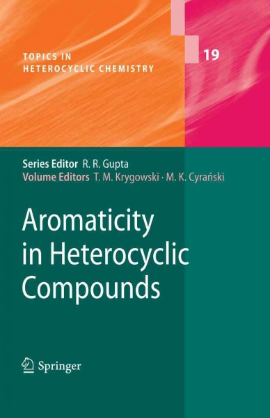 Aromaticity in Heterocyclic Compounds [electronic resource] / edited by Tadeusz M. Krygowski, Michał K. Cyrański.