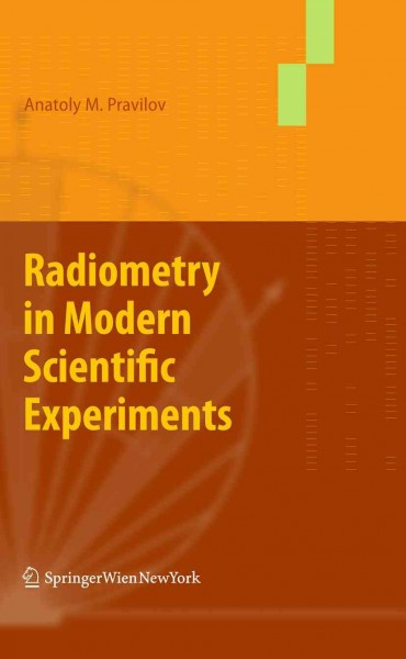 Radiometry in Modern Scientific Experiments [electronic resource] / by A. M. Pravilov.