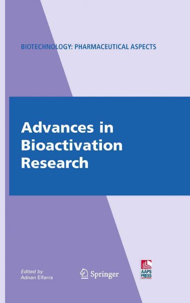 Advances in Bioactivation Research [electronic resource] / edited by Adnan Elfarra.