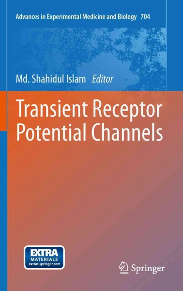 Transient Receptor Potential Channels [electronic resource] / edited by Md. Shahidul Islam.