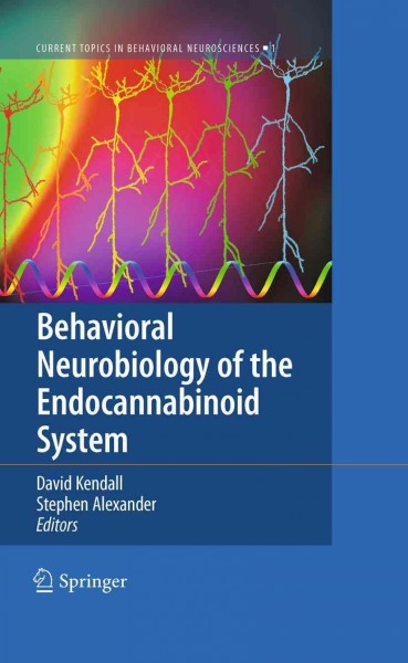 Behavioral Neurobiology of the Endocannabinoid System [electronic resource] / edited by Dave Kendall, Stephen Alexander.