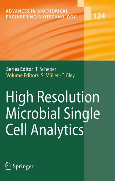 High Resolution Microbial Single Cell Analytics [electronic resource] / edited by Susann Müller, Thomas Bley.