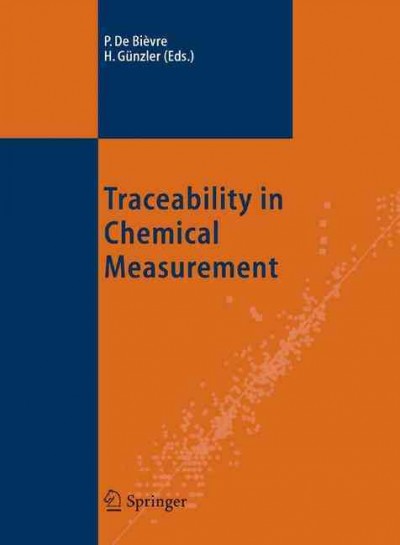 Traceability in Chemical Measurement [electronic resource] / edited by Paul Bièvre, Helmut Günzler.