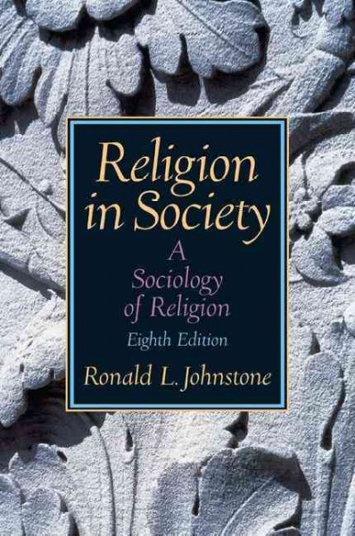 Religion in society : a sociology of religion / Ronald L. Johnstone.