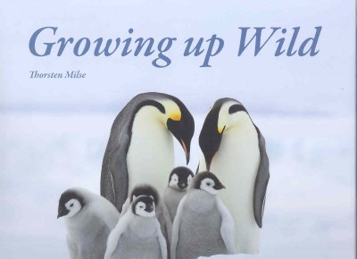 Growing up wild / concept and photographs by Thorsten Milse ; text by Uta Henschel.