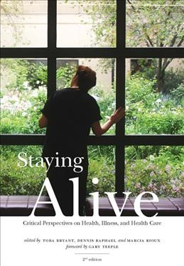 Staying alive : critical perspectives on health, illness, and health care.